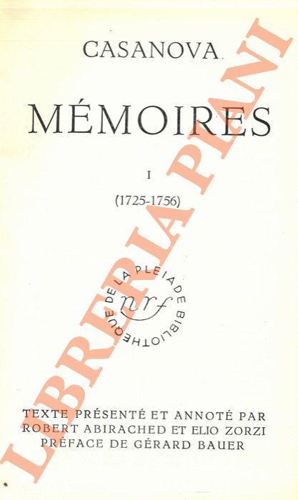 CASANOVA Giacomo - - Mmoires. I (1725-1756). Texte prent et annot par Robert Abirached et Elio Zorzi. Prface de Grard Bauer.