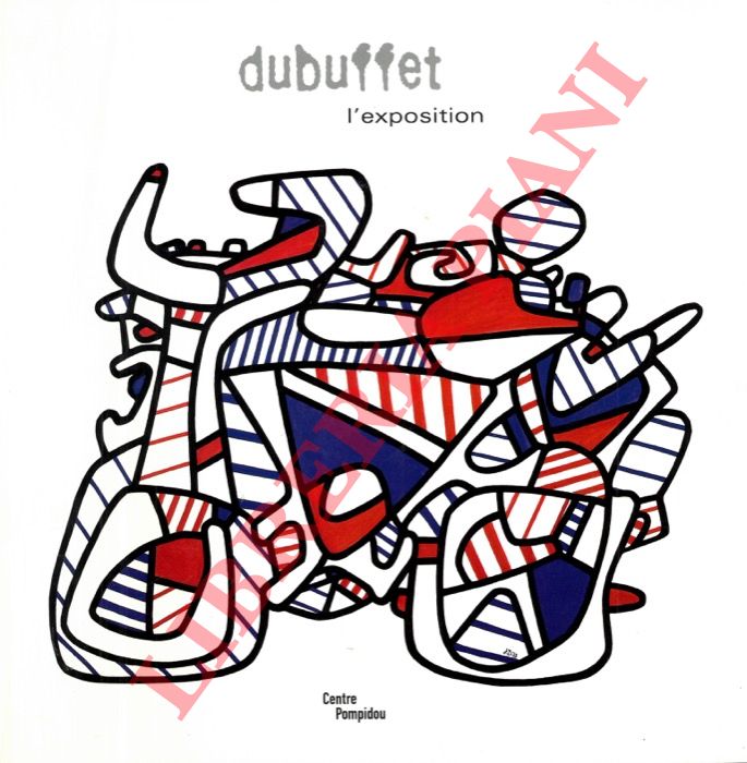 - - Dubuffet: l'Exposition.
