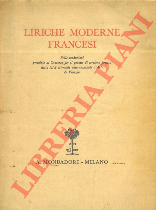 - - Liriche moderne francesi. Nelle traduzioni premiate al Concorso per il premio di versione poetixa della IXIX Biennale Internazionale d'Arte di Venezia.
