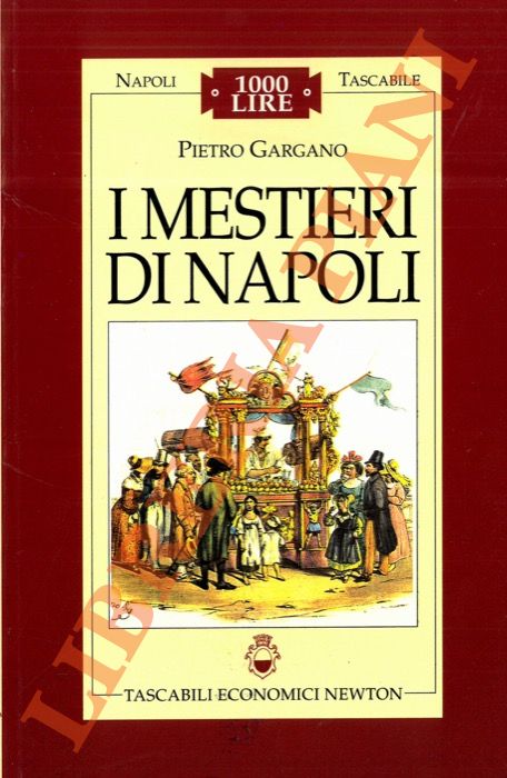 GARGANO Pietro - - I mestieri di Napoli.