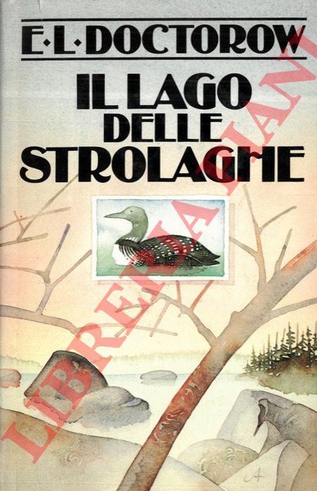DOCTOROW E.L. - - Il lago delle strolaghe.