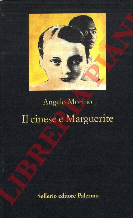 MORINO Angelo - - Il cinese e Marguerite. Una biografia.