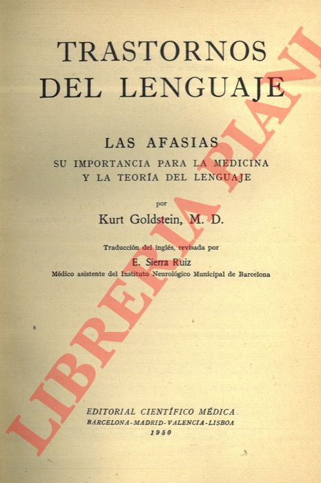 GOLDSTEIN Kurt - - Trastornos del lenguaje: las afasias su importancia para la medicina y la teoria del lenguaje.