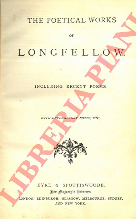 LONGFELLOW Henry Wadsworth - - The Poetical Works.