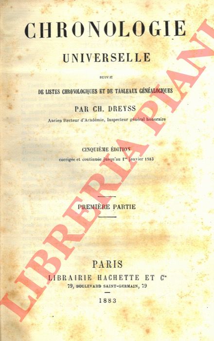 DREYSS C. - - Chronologie universelle suivie de listes chronologiques et de tableaux genealogiques.