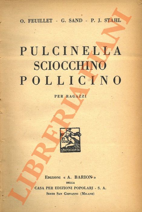 FEUILLET O. - SAND G. - STAHL P.J. - - Pulcinella - Sciocchino - Pollicino.