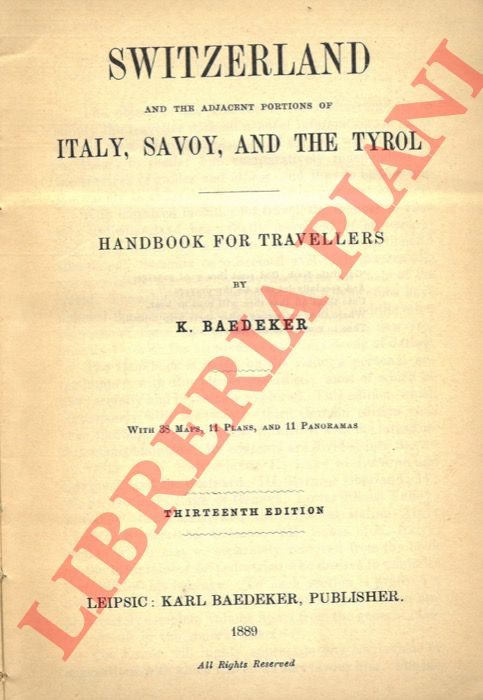 BAEDEKER Karl - - Switzerland and the Adjacent Portions of Italy, Savoy and the Tyrol. Handbook for Travellers. 13th Edition.