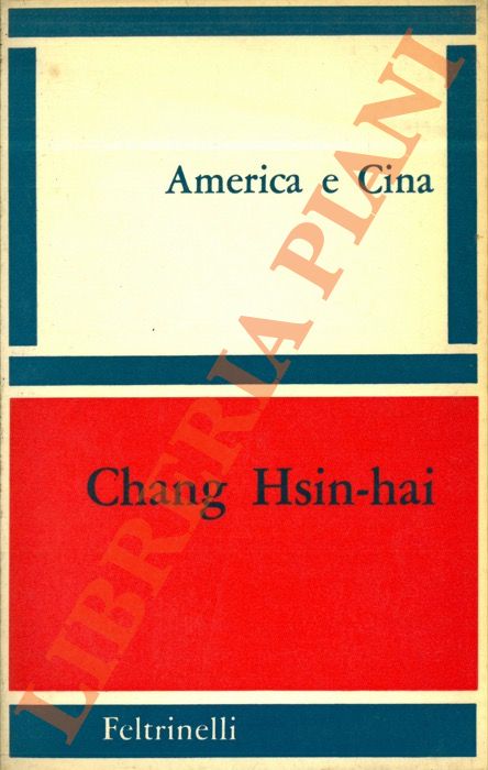 CHANG HSIN-HAI - - America e Cina.