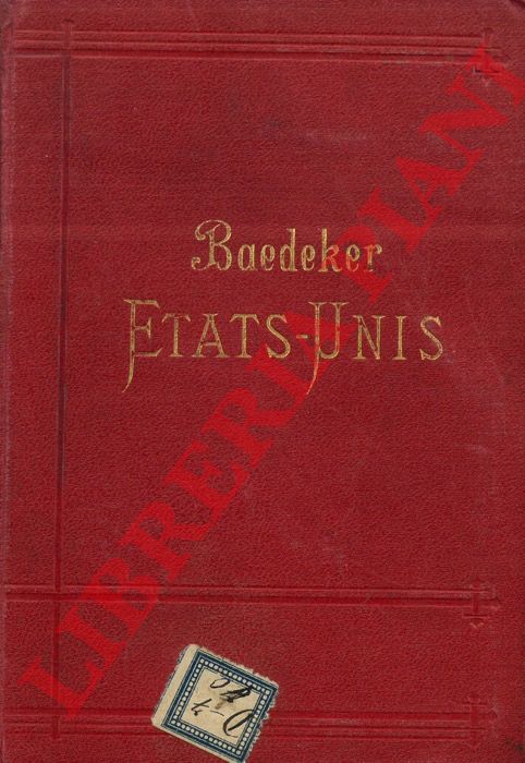 BAEDEKER Karl - - Les Etats-Unis avec une excursion au Mexique. Deuxime edition.