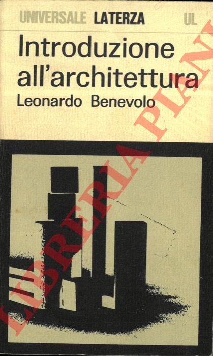 BENEVOLO Leonardo - - Introduzione all'architettura.