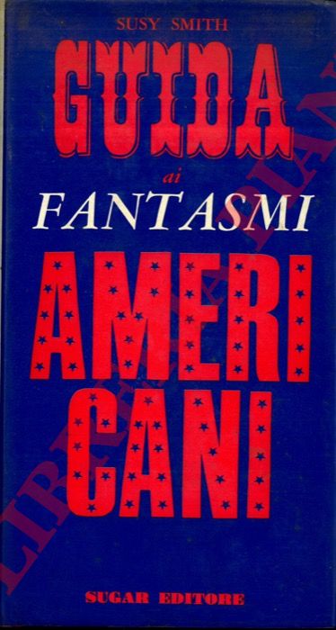 SMITH Susy - - Guida ai fantasmi americani.
