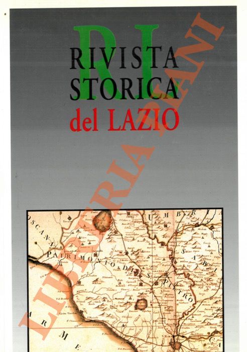 (CANONICI Claudio - SANTONI Piero) - - Rivista storica del Lazio. Memoria, storia, vissuto. Il Patrimonio di S. Pietro in Tuscia e l'esperienza di Vittorio Emanuele Giuntella.