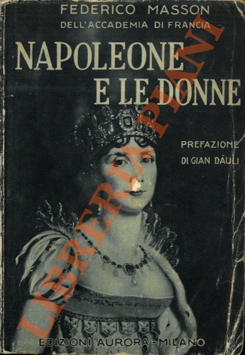 MASSON Federico - - Napoleone e le donne.