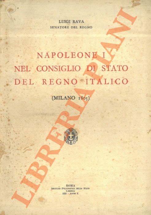 RAVA Luigi - - Napoleone I nel Consiglio di stato del Regno Italico (Milano 1805)