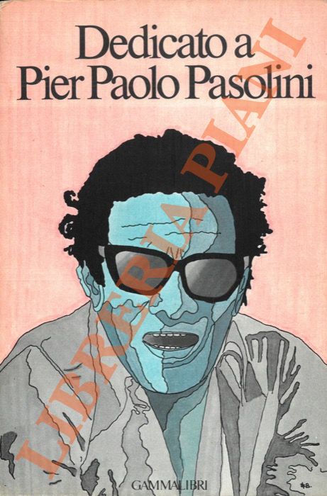 - - Dedicato a Pier Paolo Pasolini.