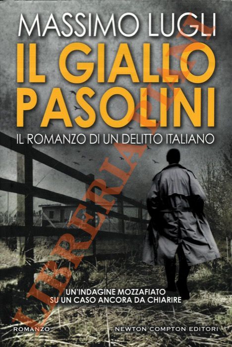 LUGLI Massimo - - Il giallo Pasolini. Il romanzo di un delitto italiano (Il)
