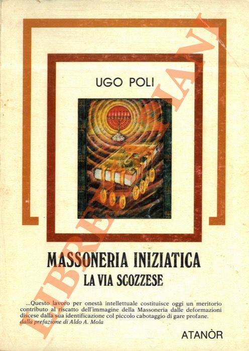 POLI Ugo - - Massoneria iniziatica. La via scozzese.