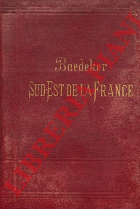 BAEDEKER Karl - - Le Sud-Est de la France du Jura  la Mditerrane y compris la Corse. Septime edition.
