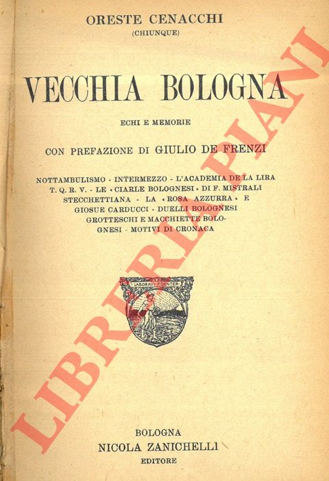 CENACCHI Oreste - - Vecchia Bologna. Echi e memorie.