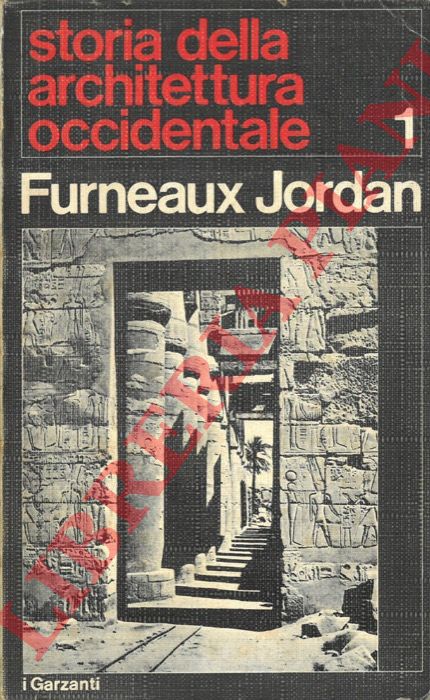 FURNEAUX JORDAN R. - - Storia dell'architettura occidentale.