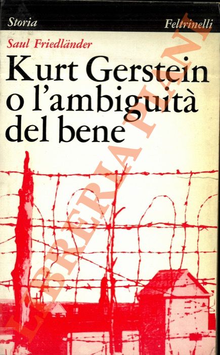 FRIEDLANDER Saul - - Kurt Gerstein o l'ambiguit del bene.