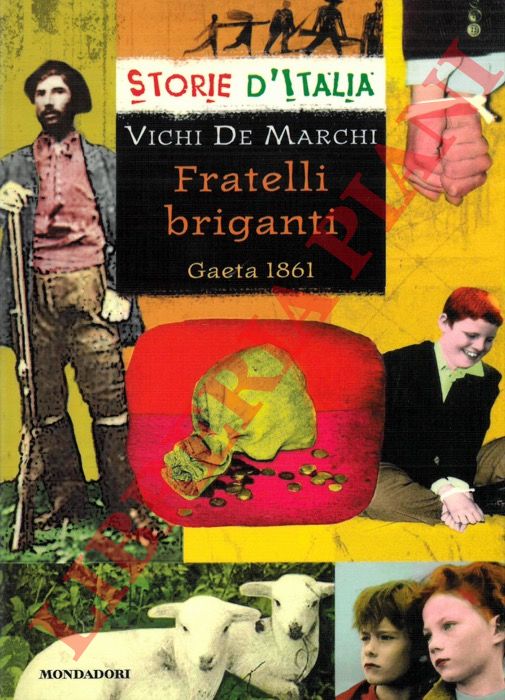 DE MARCHI Vichi - - Fratelli briganti. Gaeta 1861.