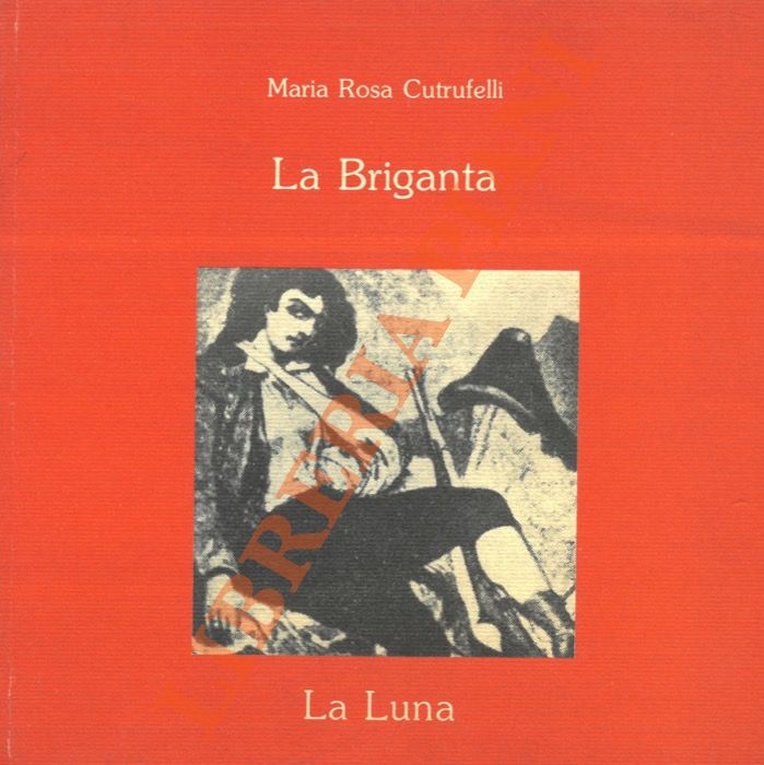 CUTRUFELLI Maria Rosa - - La Briganta.