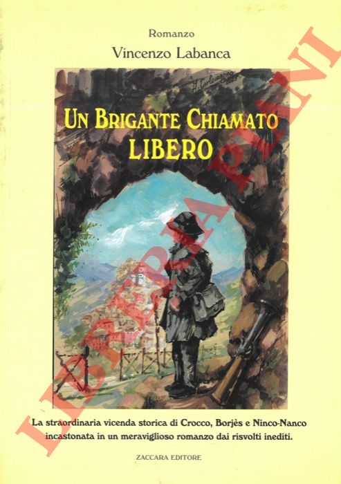 LABANCA Vincenzo - - Un brigante chiamato Libero.