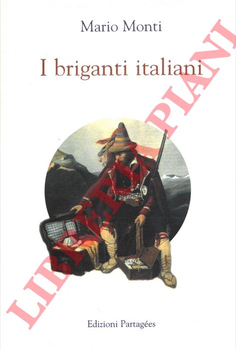 MONTI Mario - - I briganti italiani.
