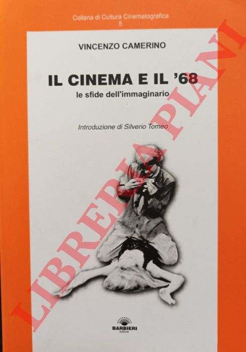 CAMERINO Vincenzo - - Il cinema e il '68. Le sfide dell'immaginario.