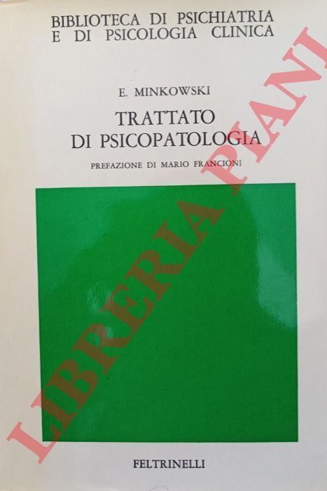 MINKOWSKI Eugne - - Trattato di psicopatologia.