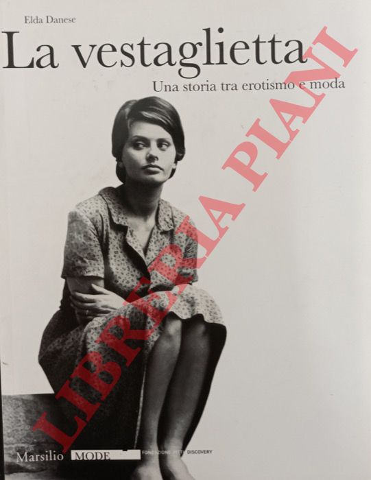 DANESE Elda - - La vestaglietta. Una storia tra erotismo e moda.