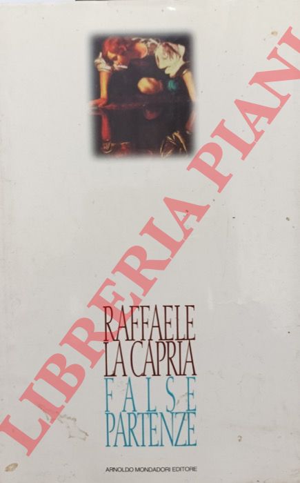 LA CAPRIA Raffaele - - False partenze.