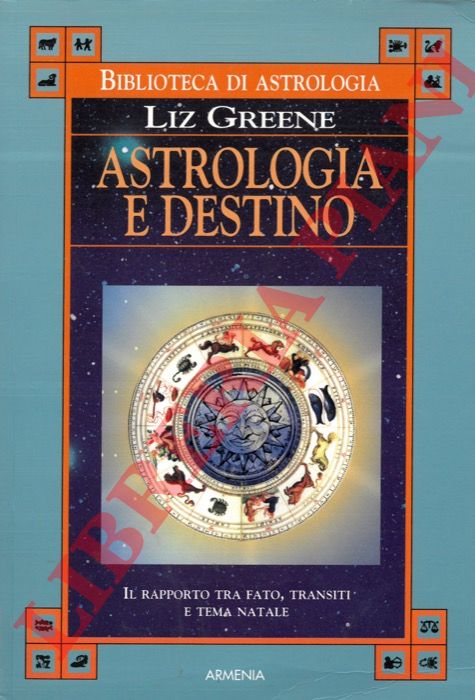 GREENE Liz - - Astrologia e destino.