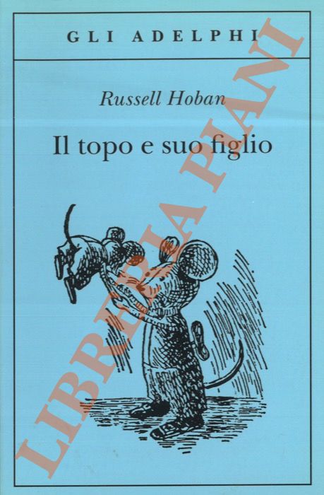 HOBAN Ruseell - - Il topo e suo figlio.