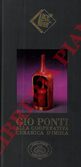 (LA PIETRA Ugo) - - Gio Ponti alla Cooperativa Ceramica d'Imola.