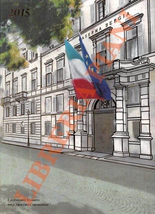 - - Calendario dell'Arma dei Carabinieri. 2015.