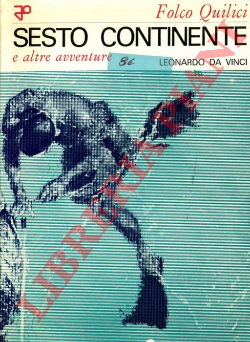 QUILICI Folco - - Sesto continente e altre avventure.