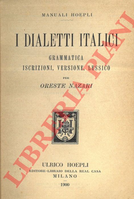 NAZARI Oreste - - I dialetti italici. Grammatica, iscrizioni, versione, lessico.