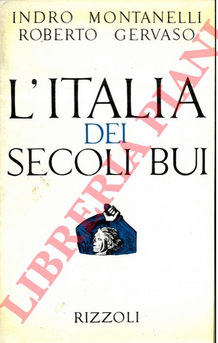 MONTANELLI Indro - GERVASO Roberto - - L'Italia dei secoli bui (Il Medio Evo sino al Mille)