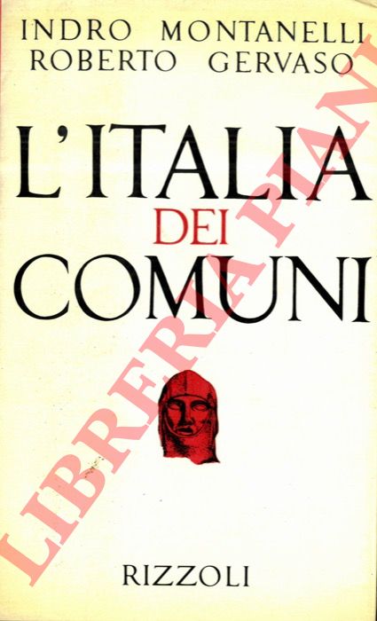 MONTANELLI Indro - GERVASO Roberto - - L'Italia dei Comuni. Il Medio Evo dal 1000 al 1250.