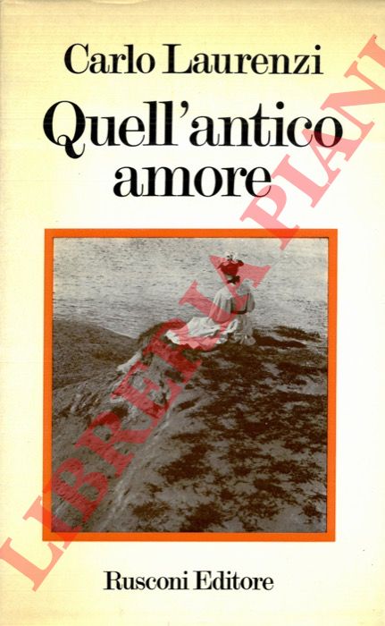 LAURENZI Carlo - - Quell'antico amore.