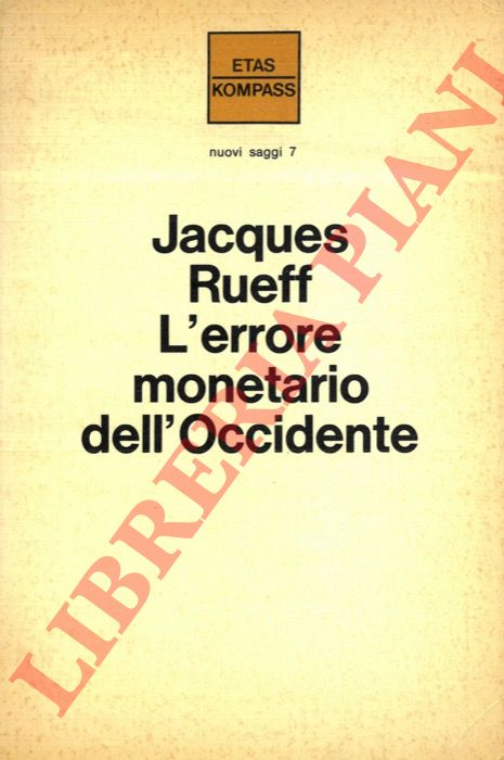 RUEFF Jacques - - L'errore monetario dell'Occidente.