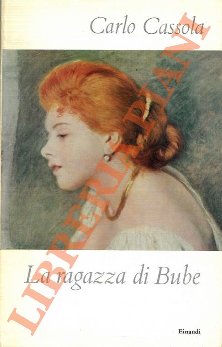 CASSOLA Carlo - - La ragazza di Bube. 