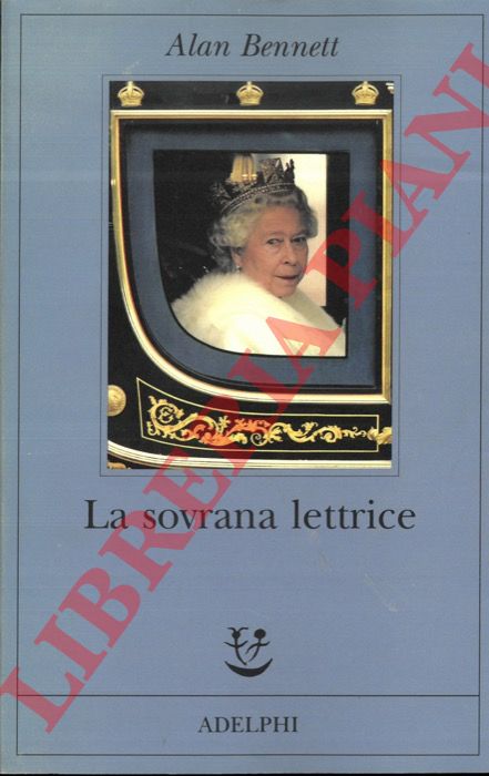 BENNETT Alan - - La sovrana lettrice.