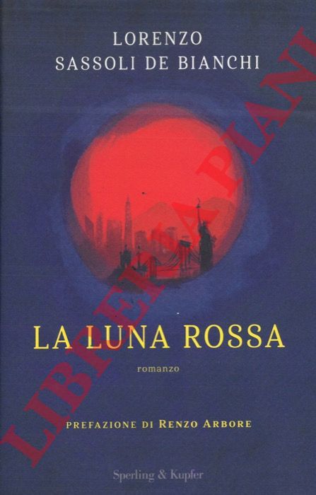 SASSOLI DE BIANCHI Lorenzo - - La luna rossa.
