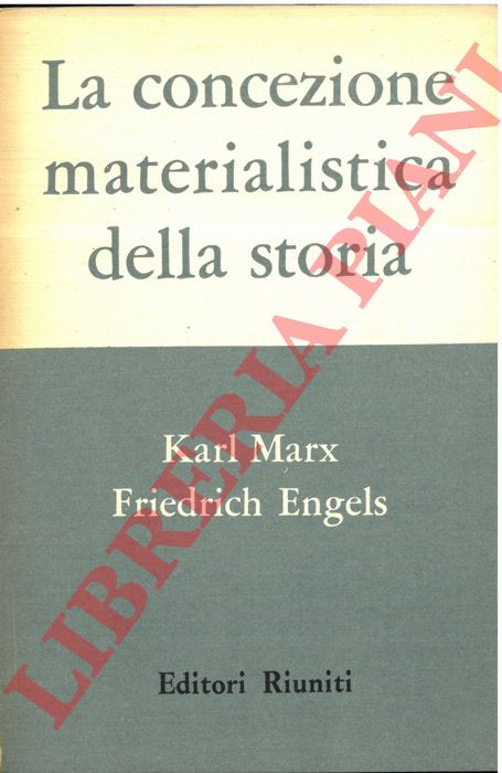 MARX Karl - ENGELS Friedrich - - La concezione materialistica della storia.