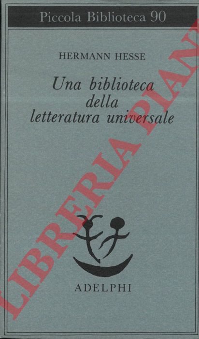 HESSE Hermann - - Una biblioteca della letteratura universale.
