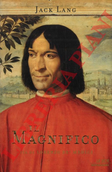 LANG Jack - - Il Magnifico. Vita di Lorenzo de' Medici.