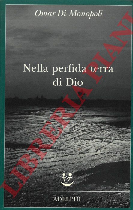 DI MONOPOLI Omar - - Nella perfida terra di Dio.